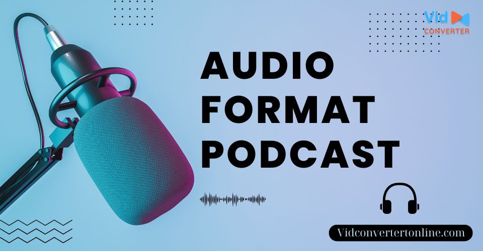 Best Audio Format for Podcast: What Every Creators Need to Know